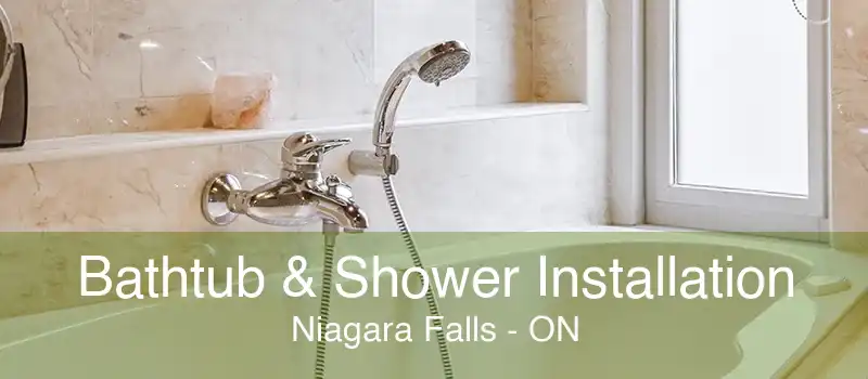 Bathtub & Shower Installation Niagara Falls - ON