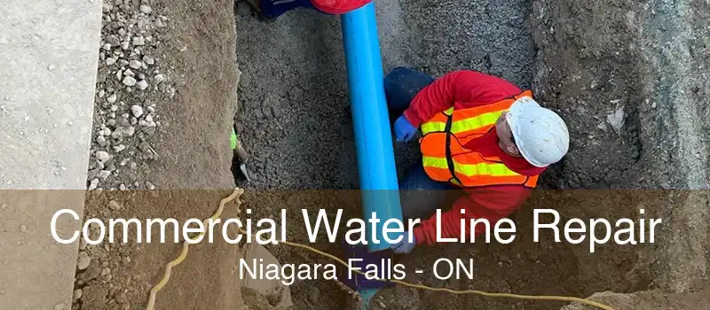 Commercial Water Line Repair Niagara Falls - ON