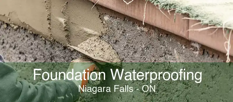 Foundation Waterproofing Niagara Falls - ON