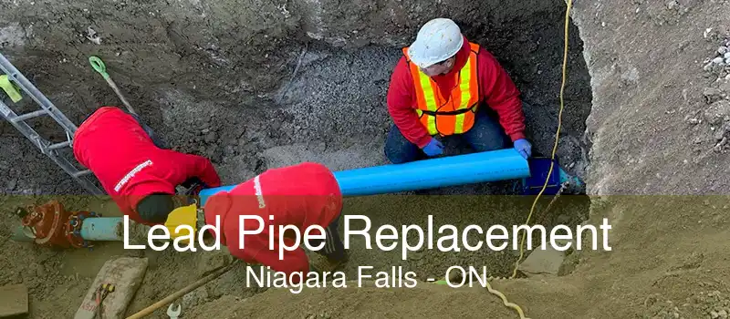 Lead Pipe Replacement Niagara Falls - ON