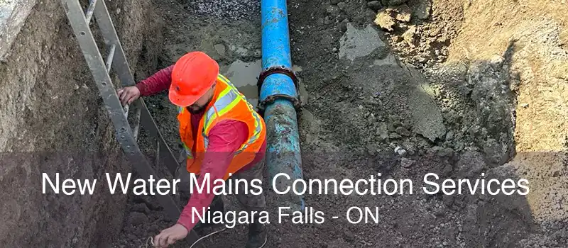 New Water Mains Connection Services Niagara Falls - ON