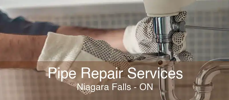 Pipe Repair Services Niagara Falls - ON
