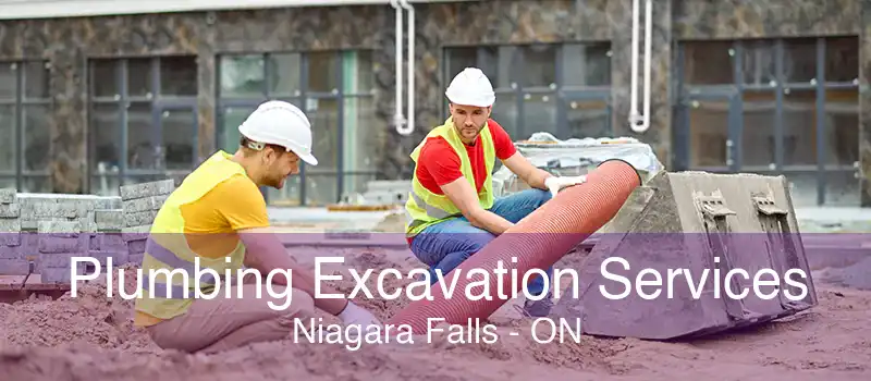 Plumbing Excavation Services Niagara Falls - ON