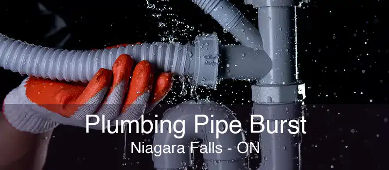 Plumbing Pipe Burst Niagara Falls - ON