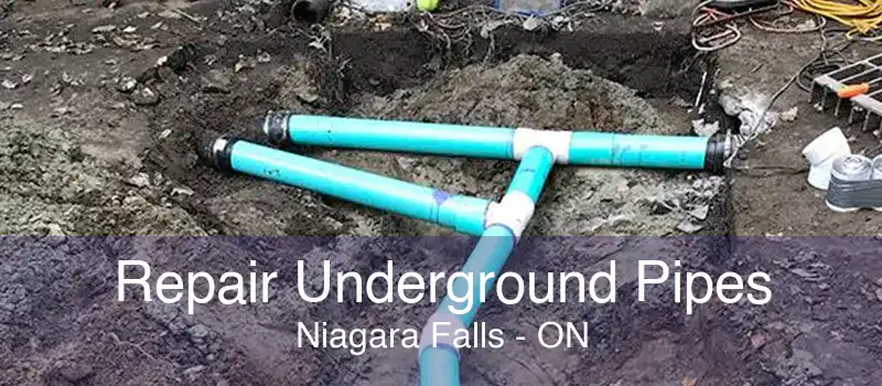 Repair Underground Pipes Niagara Falls - ON