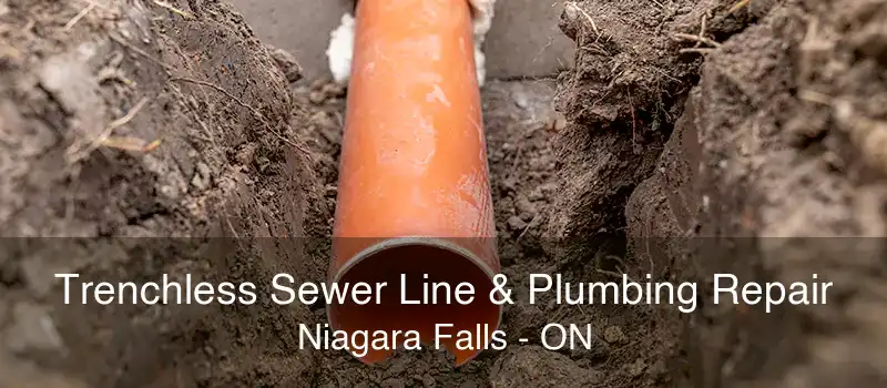 Trenchless Sewer Line & Plumbing Repair Niagara Falls - ON